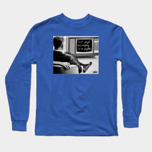 Don't forget Long Sleeve T-Shirt